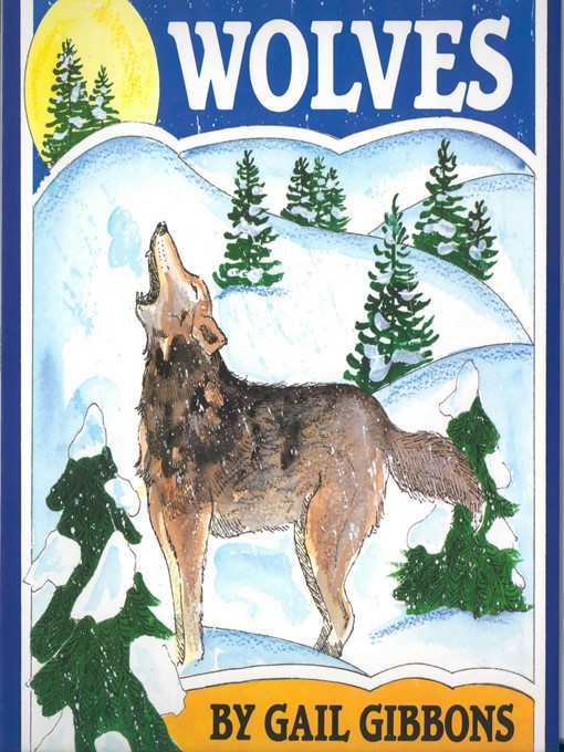 Title details for Wolves by Gail Gibbons - Available